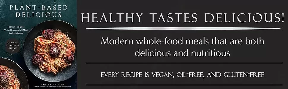 Plant-Based Delicious Vegan CookBook by Ashley Madden