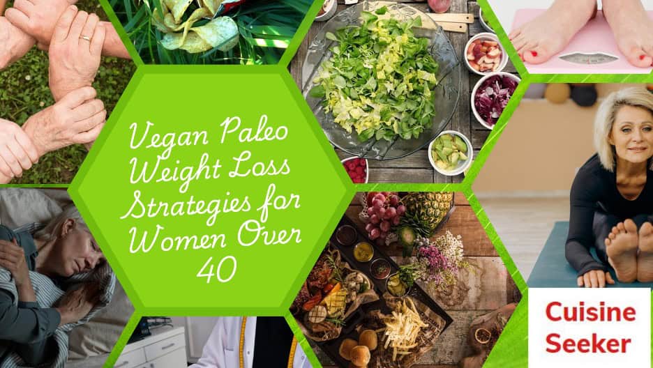 Vegan Paleo Weight Loss Strategies for Women Over 40: A Revolutionary Approach