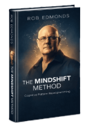 Cover of The Mindshift Method: Cognitive Pattern Reprogramming by Rob Edmonds