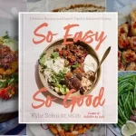 The cover of the paleo cookbook "So Easy So Good" by Kylie Sakaida showcases a bowl of salad with vegetables and meat. Surrounding images feature delightful dishes like grilled fish, dessert, roasted vegetables, and a mixed salad.
